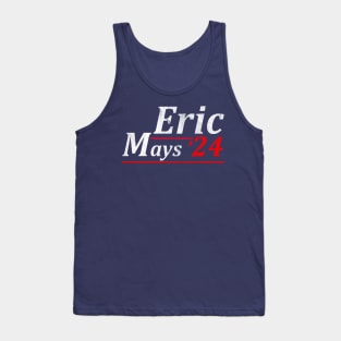 Eric Mays 24 For President Tank Top